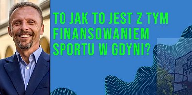 Januszewski: to jak to jest z tym finansowaniem sportu w Gdyni?-72976
