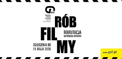 Rób filmy! Rusza rekrutacja do Gdyńskiej Szkoły Filmowej