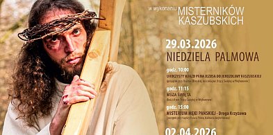 Misternicy Kaszubscy zapraszają na Misterium Męki Pańskiej