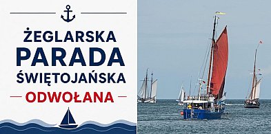 Żeglarska Parada Świętojańska odwołana! A może czas odwołać Kosiorek i Szemiota?
