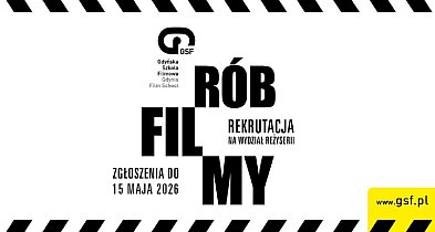 Rób filmy! Rusza rekrutacja do Gdyńskiej Szkoły Filmowej