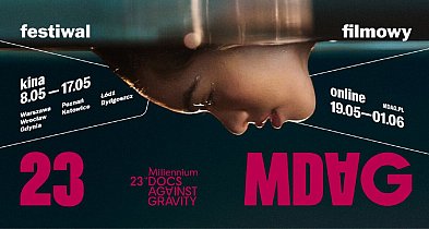 Rozpoczął się 23. festiwal Millennium Docs Against Gravity