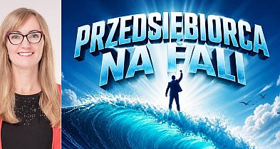 Iwona Kurecka zaprasza na warsztaty dla MSP "Przedsiębiorca na fali"