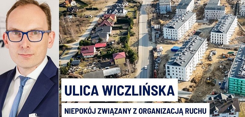 Ubych: "Czy ulica Wiczlińska będzie na długie tygodnie całkowicie zamknięta?"